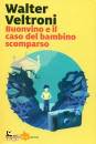 VELTRONI WALTER, Buonvino e il caso del bambino scomparso