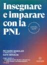 BANDLER - BENSON, Insegnare e imparare con la PNL