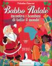 CAMERINI VALENTINA, Babbo Natale incontra i bambini di tutto il mondo