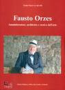 SERGIO SACCO /ED., Fausto Orzes. Amministratore, architetto e storico