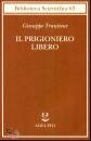 TRAUTTEUR GIUSEPPE, Il prigioniero libero