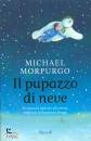 MORPURGO MICHAEL, Il pupazzo di neve Romanzo ispirato alla storia...