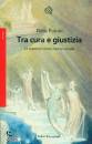 PULCINI ELENA, Tra cura e giustizia Le passioni come risorsa ...