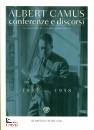 CAMUS ALBERT, Conferenze e discorsi (1937-1958)