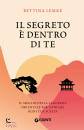 LEMKE BETTINA, IL segreto dentro di te. il meglio della saggezza