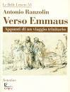 RANZOLIN ANTONIO, Verso Emmaus Appunti di un viaggio trinitario