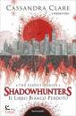 CLARE CASSANDRA, Il libro bianco perduto. Shadowhunters