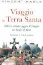 NAGLE VINCENT, Viaggio in Terra Santa Vedere e credere: ...