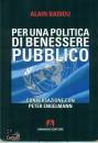 BADIOU ALAIN, Per una politica del benessere pubblico