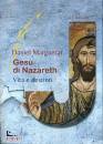 MARGUERAT  DANIEL, Ges di Nazareth  Vita e destino