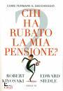 KIYOSAKI - SIEDLE, Chi ha rubato la mia pensione? Come fermare ...