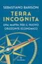 BARISONI SEBASTIAMO, Terra incognita Una mappa per il nuovo orizzonte