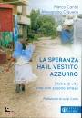 CANTA - CIQUERA, La speranza ha il vestito azzurro Storie di vite