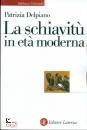 DELPIANO PATRIZIA, La schiavit in et moderna