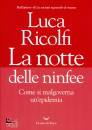 RICOLFI LUCA, La notte delle ninfee Come si malgoverna ...