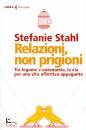 STAHL STEFANIE, Relazioni, non prigioni