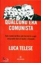 TELESE LUCA, Qualcuno era comunista