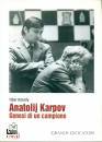 KAROLYI TIBOR, Anatolij Karpov Genesi di un campione (1961-85)