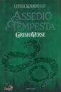 BARDUGO LEIGH, Assedio e tempesta GrishaVerse