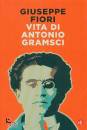 FIORI GIUSEPPE, Vita di Antonio Gramsci