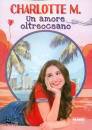 CHARLOTTE M., Un amore oltreoceano