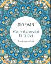 EVAN GIO, Se mi cerchi ti trovi Il mandala, come la poesia