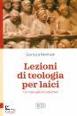 MONBTALDI GIANLUCA, Lezioni di teologia per laici