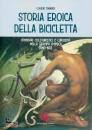 immagine di Storia eroica della bicicletta