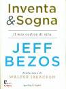 BEZOS JEFF, Inventa & sogna Il mio codice di vita