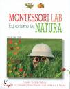 PIRODDI CHIARA, Esploriamo la natura Montessori Lab