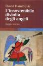 HAMIDOVIC DAVID, Insostenibile divinit degli angeli saggio storico