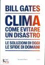 GATES BILL, Clima Come evitare un disastro