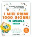 LUCANGELI - TOZZI, I miei primi 1000 giorni in musica 0-3 anni