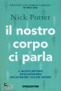 POTTER NICK, Il nostro corpo ci parla Il nuovo metodo ...