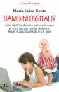 GENTA MARIA LUISA, Bambini digitali? Cosa significa davvero ...