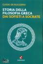 DE RUGGIERO GUIDO, Storia della filosofia greca Dai sofisti a Socrate