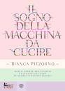 PITZORNO BIANCA, Il sogno della macchina da cucire