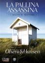 OLSENI - HANSEN, La pallina assassina