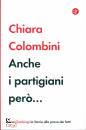 COLOMBINI COLOMBINI, Anche i partigiani pero