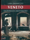 PAVANETTO LARA, Veneto Esoterico e misterioso