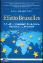 BRADFORD ANU, Effetto Bruxelles  Come l