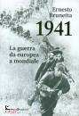 BRUNETTA ERNESTO, La guerra da europea a mondiale  1941