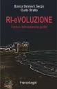 STRANIERO SERGIO B., RI-eVOLUZIONE  Il potere della leadership gentile