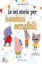 CIMA LODOVICA, Sei storie per bambini sensibi