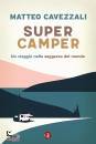 immagine di Supercamper. Un viaggio nella saggezza del mondo