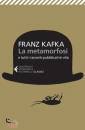 KAFKA FRANZ, La metamorfosi e tutti i racconti pubblicati...