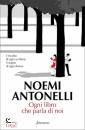 ANTONELLI NOEMI, Ogni libro che parla di noi