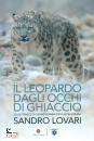 LOVARI SANDRO, Il leopardo dagli occhi di ghiaccio ...