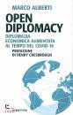 ALBERTI MARCO, Open Diplomacy Diplomazia economica aumentata ...