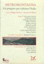 BARBERA - DE ROSSI, Metromontagna Un progetto per riabitare l